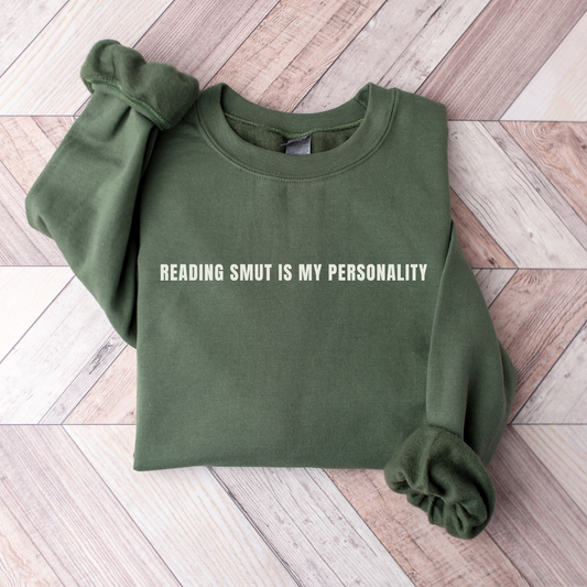 Reading Smut Is My Personality Sweatshirt