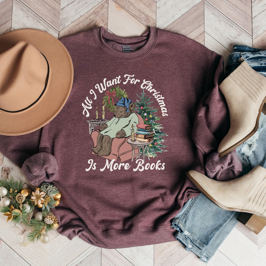 All I Want For Christmas Is More Books Sweatshirt